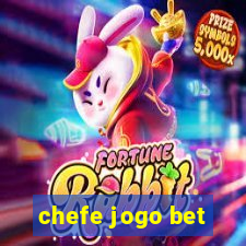 chefe jogo bet